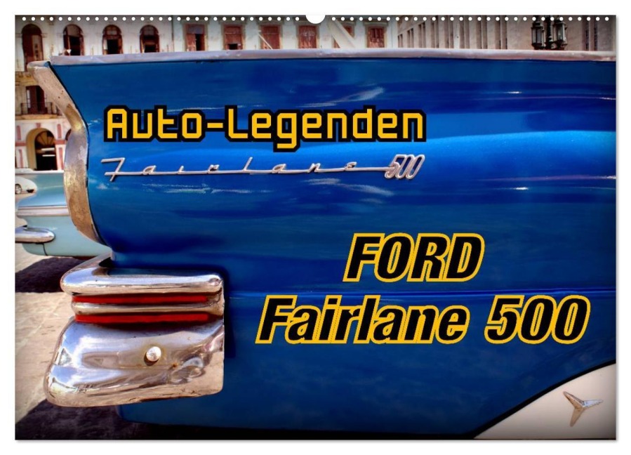 Auto-Legenden Ford Fairlane 500 (Wandkalender 2025 DIN A2 quer), CALVENDO Monatskalender - Henning von Löwis of Menar