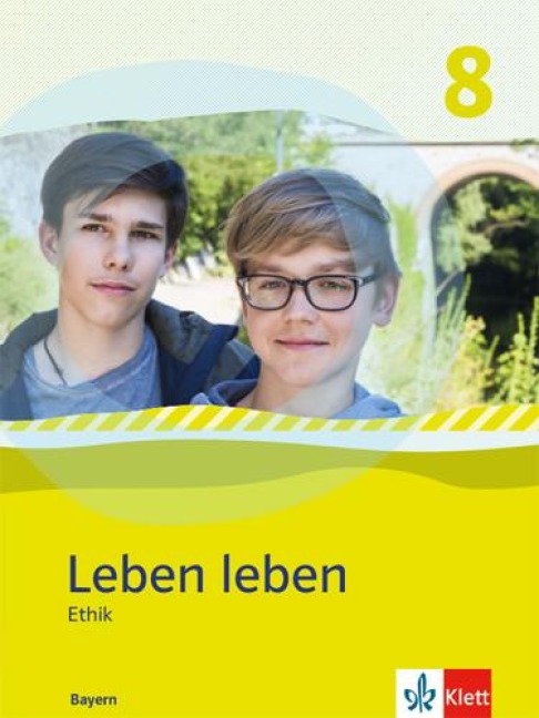 Leben leben 8. Ausgabe Bayern. Schülerband Klasse 8 - 