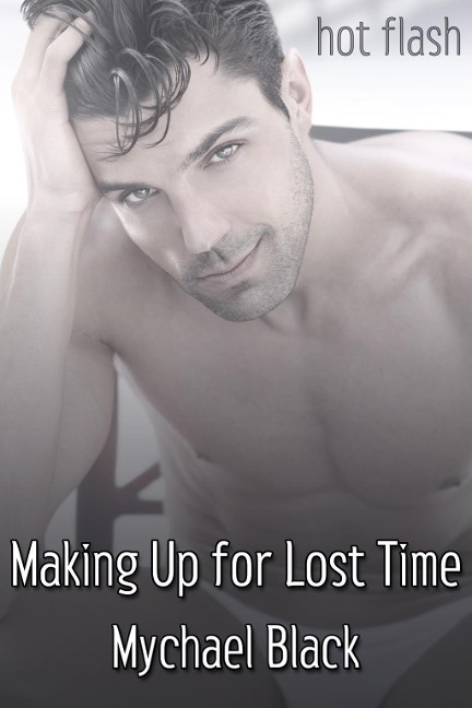 Making Up for Lost Time - Mychael Black