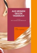 Cover-Bild zum Titel 'Aus meinem geilen Tagebuch' von 'Lena von der Vögellaune'