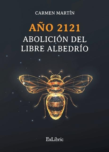 Año 2121. Abolición del libre albedrío - Carmen Martín