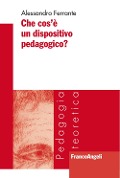Cover-Bild zum Titel 'Che cos'è un dispositivo pedagogico?' von 'Alessandro Ferrante'
