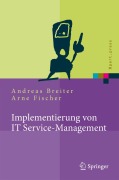 Cover-Bild zum Titel 'Implementierung von IT Service-Management' von 'Andreas Breiter, Arne Fischer'