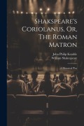 Cover-Bild zum Titel 'Shakspeare's Coriolanus, Or, The Roman Matron' von 'William Shakespeare'