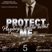 Cover-Bild zum Titel 'Protect Me - Playboys lieben nicht' von 'Allie Kinsley'