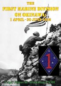 Cover-Bild zum Titel 'First Marine Division on Okinawa; 1 April - 30 June 1945 [Illustrated Edition]' von 'Capt. James R. Stockman Usmc'