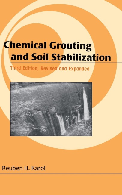 Chemical Grouting And Soil Stabilization, Revised And Expanded - Reuben H. Karol