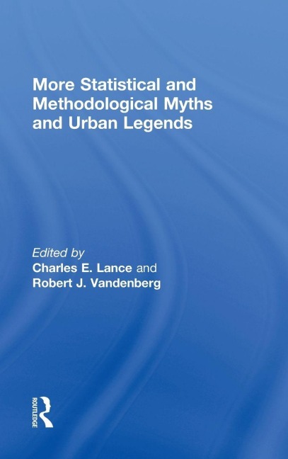 More Statistical and Methodological Myths and Urban Legends - 