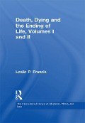 Cover-Bild zum Titel 'Death, Dying and the Ending of Life, Volumes I and II' von 'Leslie P. Francis'