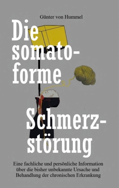 Die somatoforme Schmerzstörung - Günter von Hummel