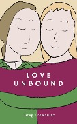 Love Unbound - Greg Crowhurst