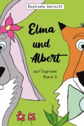 Cover-Bild zum Titel 'Elma und Albert auf Tagreise - Band 2' von 'Raphaela Isbrecht'