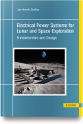 Cover-Bild zum Titel 'Electrical Power Systems for Lunar and Space Exploration' von 'Jan-Henrik Zünkler'