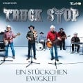 Cover-Bild zum Titel 'Ein Stückchen Ewigkeit' von 'Truck Stop'