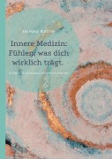 Cover-Bild zum Titel 'Innere Medizin: Fühlen, was dich wirklich trägt.' von 'Eva Maria Butscher'