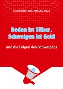 Cover-Bild zum Titel 'Reden ist Silber, Schweigen ist Gold' von 'Christoph T. M. Krause'