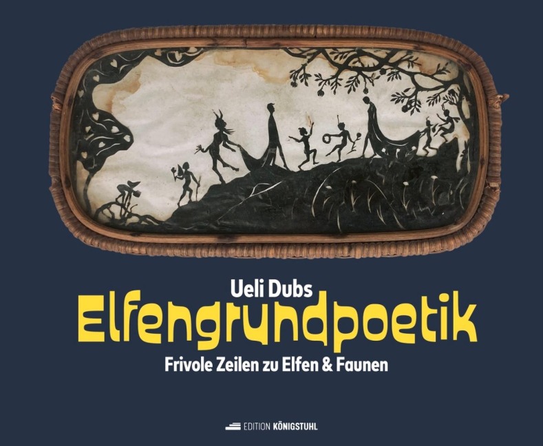 Elfengrundpoetik - Ueli Dubs