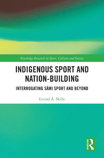 Indigenous Sport and Nation-Building - Eivind Å. Skille