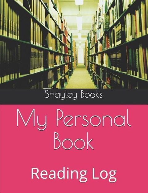 My Personal Book: Reading Log - Shayley Stationery Books