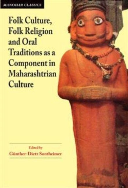 Folk culture, folk religion and oral traditions as a component in Maharashtrian culture - Gunther-Dietz Sontheimer