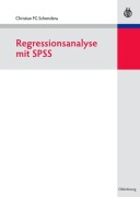 Cover-Bild zum Titel 'Regressionsanalyse mit SPSS' von 'Christian Fg Schendera'