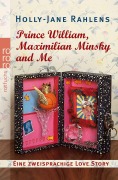 Cover-Bild zum Titel 'Prince William, Maximilian Minsky and Me' von 'Holly-Jane Rahlens'