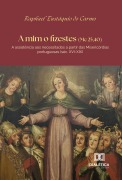 Cover-Bild zum Titel 'A mim o fizestes (Mc 25,40)' von 'Raphael Eustáquio do Carmo'