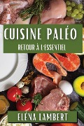 Cover-Bild zum Titel 'Cuisine Paléo' von 'Eléna Lambert'