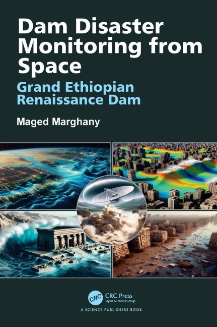 Dam Disaster Monitoring from Space - Maged Marghany