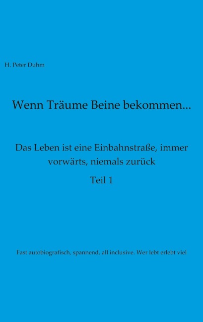 Wenn Träume Beine bekommen - H. Peter Duhm