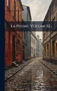 Cover-Bild zum Titel 'La Plume, Volume 12...' von 'Anonymous'