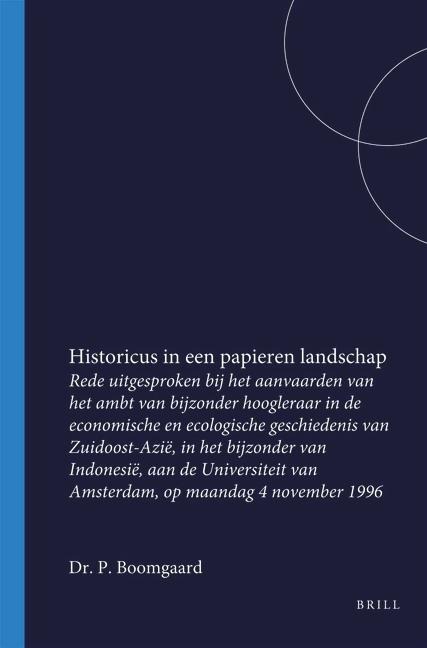 Historicus in Een Papieren Landschap - P. Boomgaard