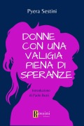 Cover-Bild zum Titel 'Donne con una valigia piena di speranze' von 'Pyera Sestini'