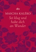 Cover-Bild zum Titel 'Sei klug und halte dich an Wunder Gedanken über das Leben' von 'Mascha Kaléko'