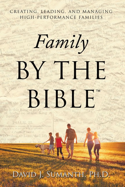 Family By the Bible(TM) - David J. Sumanth Ph. D.
