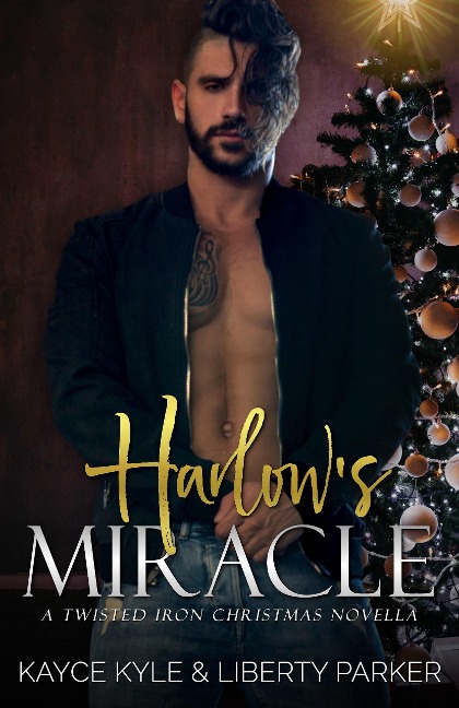 Harlow's Miracle (Twisted Iron, #7) - Kayce Kyle, Liberty Parker