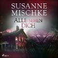 Cover-Bild zum Titel 'Alle sehen dich (Hannover-Krimis, Band 12)' von 'Susanne Mischke'