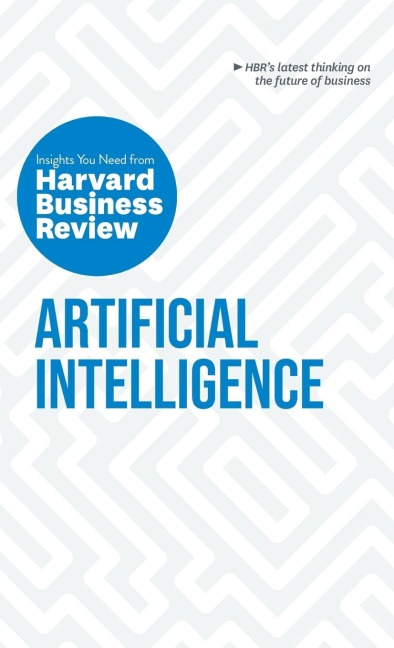 Artificial Intelligence - Harvard Business Review, Thomas H Davenport, Erik Brynjolfsson, Andrew Mcafee, H James Wilson