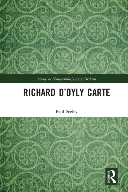 Richard D'Oyly Carte - Paul Seeley