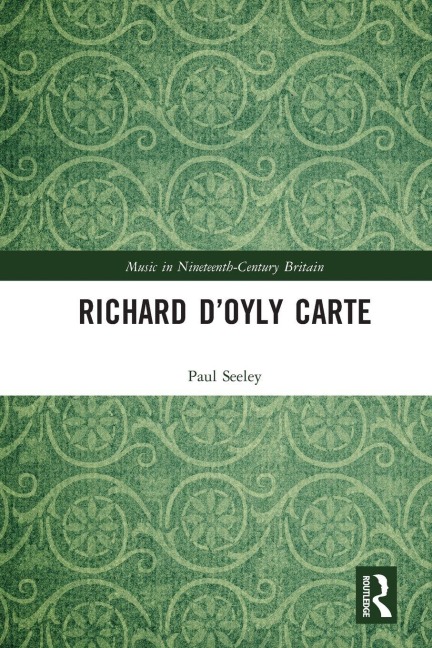 Richard D'Oyly Carte - Paul Seeley