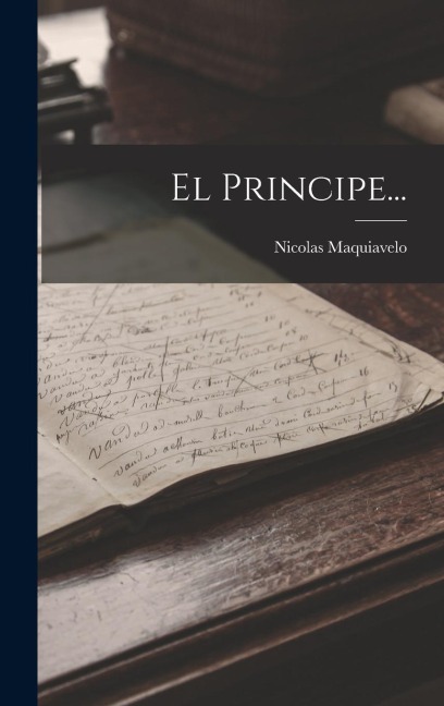 El Principe... - Nicolas Maquiavelo