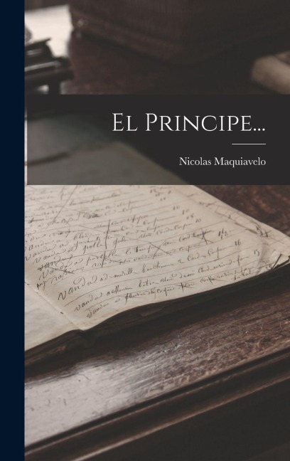 El Principe... - Nicolas Maquiavelo