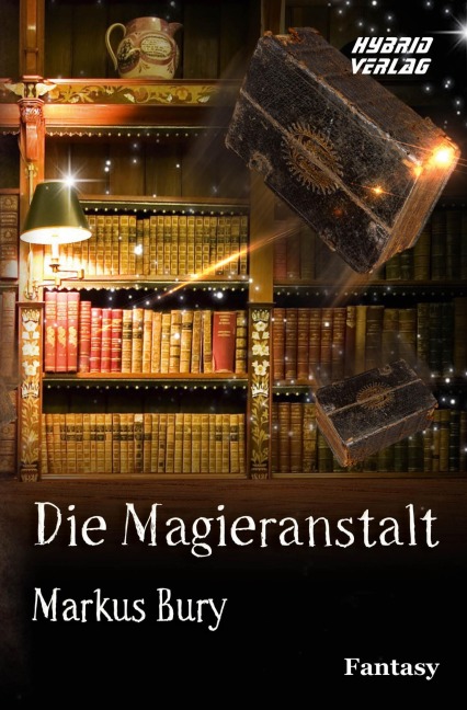 Die Magieranstalt - Markus Bury