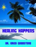 Cover-Bild zum Titel 'Healing Happens' von 'Erica Goodstone'