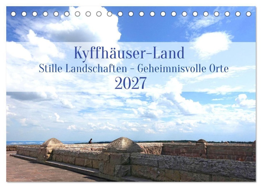 Kyffhäuser-Land Stille Landschaften - Geheimnisvolle Orte (Tischkalender 2027 DIN A5 quer), CALVENDO Monatskalender - Petra Maria Kessler