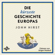 Cover-Bild zum Titel 'Die kürzeste Geschichte Europas' von 'John Hirst'