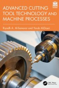 Cover-Bild zum Titel 'Advanced Cutting Tool Technology and Machine Processes' von 'Riyadh A. Al-Samarai, Yarub Al-Douri'