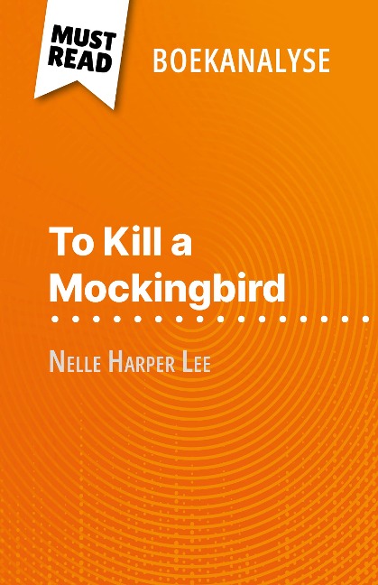 To Kill a Mockingbird van Nelle Harper Lee (Boekanalyse) - Alexandre Randal