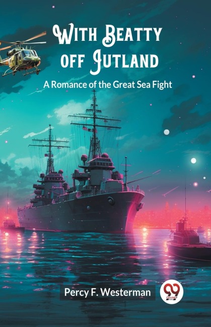 With Beatty off Jutland A Romance of the Great Sea Fight - Percy F. Westerman