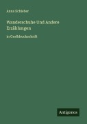 Cover-Bild zum Titel 'Wanderschuhe Und Andere Erzählungen' von 'Anna Schieber'